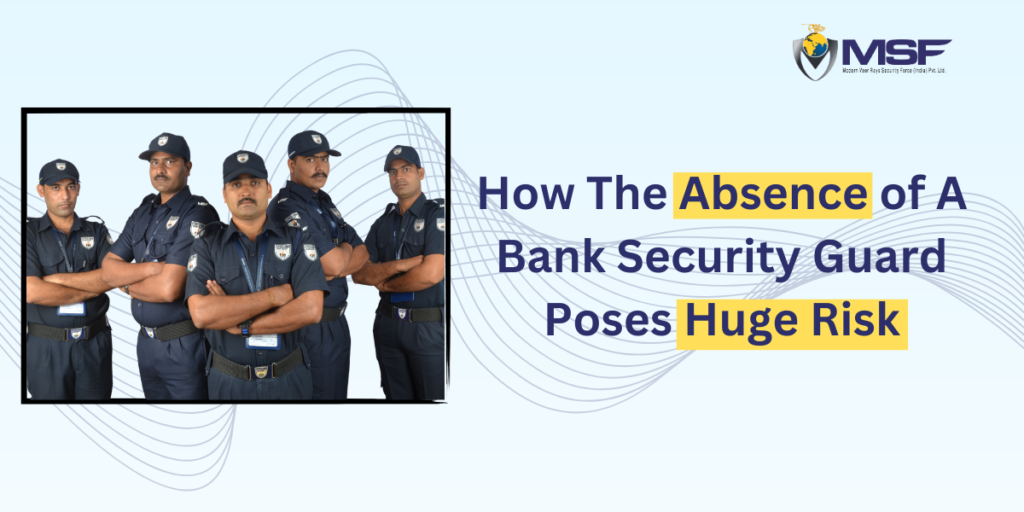 How The Absence of A Bank Security Guard Poses Huge Risk