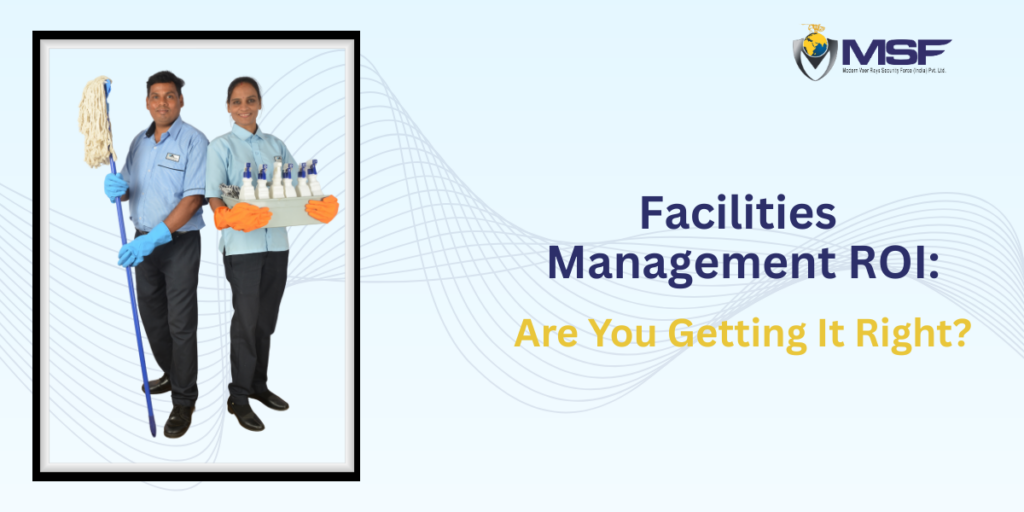 Facilities Management ROI: Are You Getting It Right?