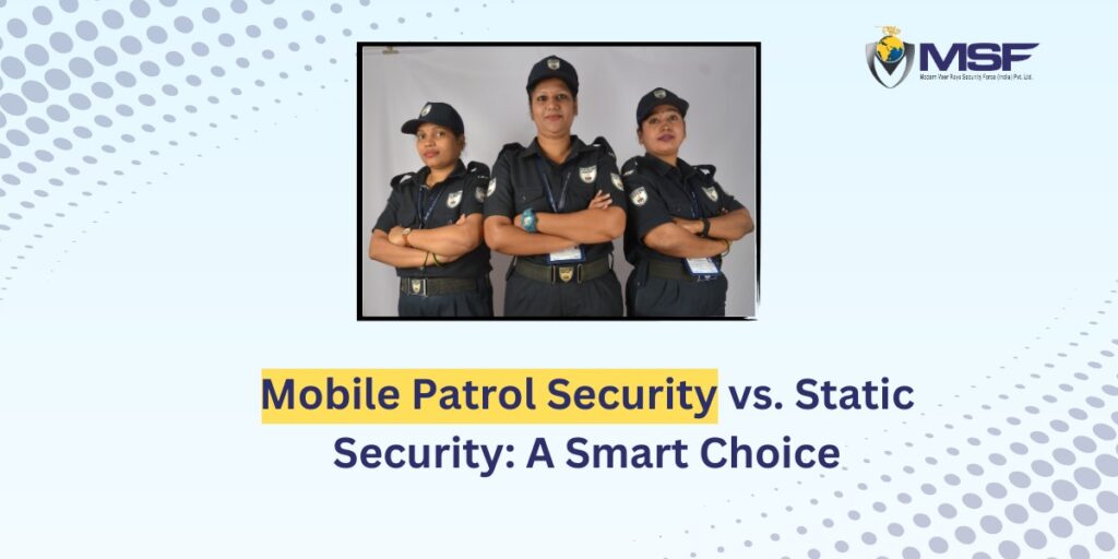 Mobile Patrol Security vs Static Security